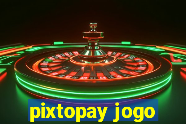 pixtopay jogo